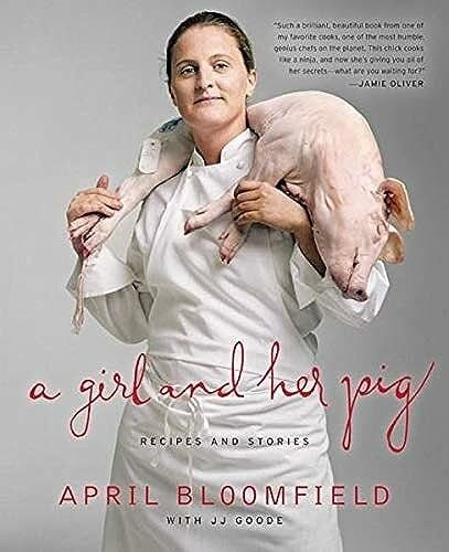 A Girl and Her Pig: Recipes and Stories A Girl and Her Pig: Recipes and Stories