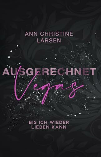 Ausgerechnet Vegas: bis ich wieder lieben kann (Ausgerechnet Reihe, Band 4)