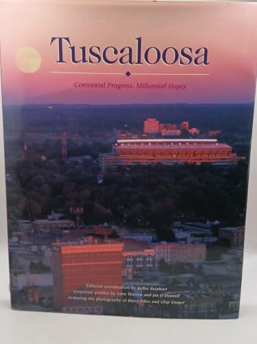 Tuscaloosa: Centennial Memories, Millennial Hopes
