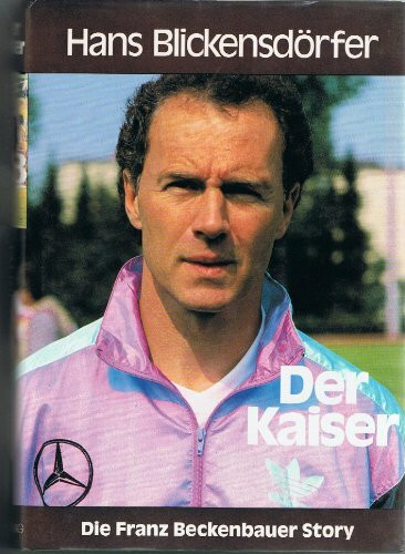 Der Kaiser. Die Franz Beckenbauer Story.