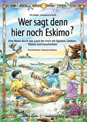 Wer sagt denn hier noch Eskimo?