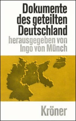 Dokumente des geteilten Deutschlands: Quellentexte zur Rechtslage des Deutschen Reiches, der Bundesrepublik... / 1941-1967 (Kröners Taschenausgaben (KTA))