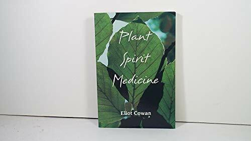 Plant Spirit Medicine: The Healing Power of Plants: Healing with the Power of Plants