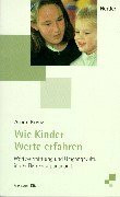Wie Kinder Werte erfahren
