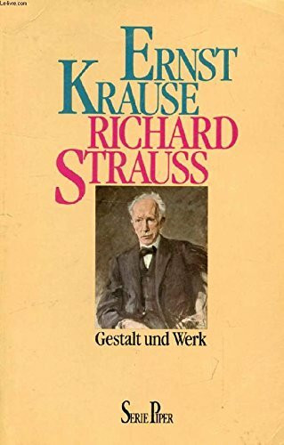 Richard Strauss: Gestalt und Werk (Piper Taschenbuch)