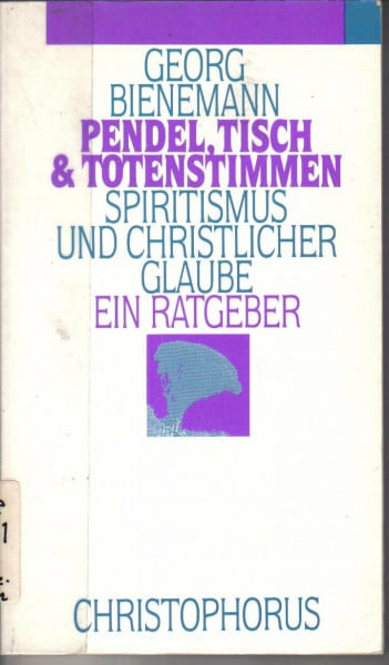Pendel, Tisch und Totenstimmen. Spiritismus und christlicher Glaube