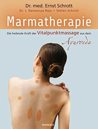 Marmatherapie: Die heilende Kraft der Vitalpunktmassage aus dem Ayurveda