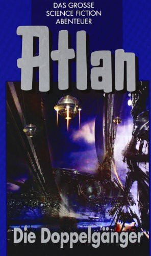 Atlan - Die Doppelgänger: Atlan Band 40