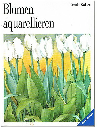 Blumen aquarellieren (Ravensburger Freizeitmaler)