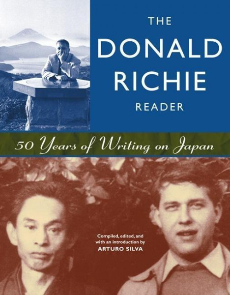 The Donald Richie Reader: 50 Years of Writing on Japan