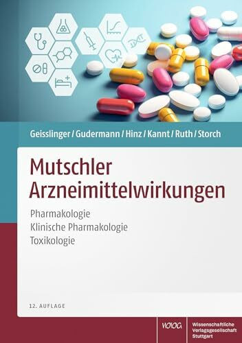 Mutschler Arzneimittelwirkungen: Pharmakologie – Klinische Pharmakologie – Toxikologie