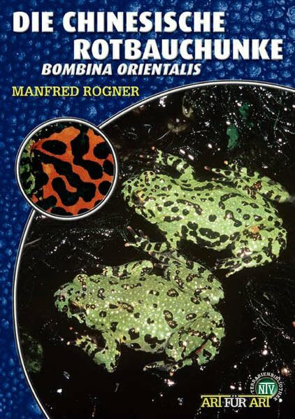 Die Chinesische Rotbauchunke: Bombina orientalis (Buchreihe Art für Art Terraristik)