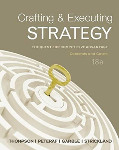 McGraw Hill Higher Education Crafting And Executing Strategy, The Quest For Competitive Advantage, Concepts And Cases