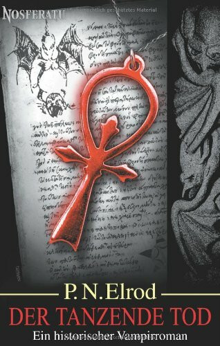 Der tanzende Tod: Das 4. Abenteuer um den Gentleman-Vampir Jonathan Barrett (Jonathan Barrett Saga)