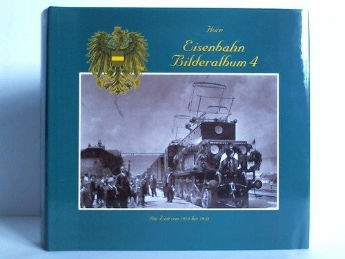 Eisenbahn Bilderalbum 4: Die Zeit von 1918 bis 1938