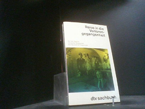 Reise in die Verlorengegangenheit: Auf den Spuren deutscher Emigranten – (1933-1940) (dtv Sachbuch)