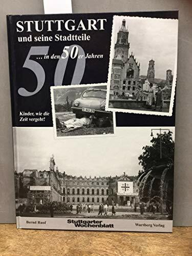 Stuttgart und seine Stadtteile vor 50 Jahren: Historische Fotografien