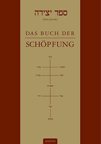 Sefer Jesirah: Das Buch der Schöpfung - Sepher Jesirah