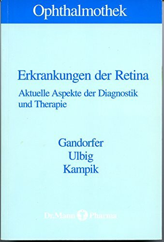 Erkrankungen der Retina - Aktuelle Aspekte der Diagnostik und Therapie