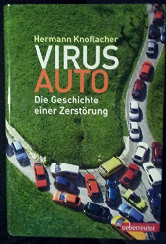 Virus Auto: Die Geschichte einer Zerstörung