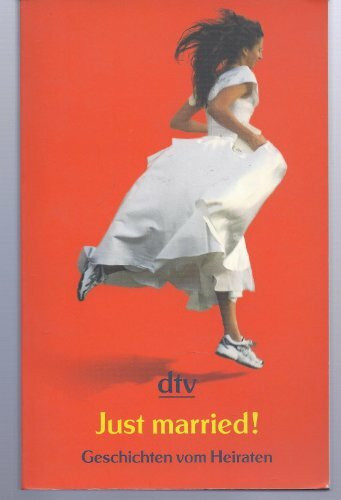 Just married!: Geschichten vom Heiraten