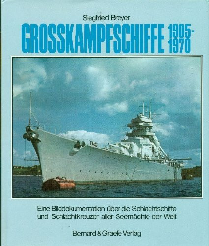Großkampfschiffe 1905 - 1970. Mittelmeeranlieger, Rußland / Sowjetunion, Niederlande und ABC- Staaten Südamerikas. Eine Dokumentation in Bildern