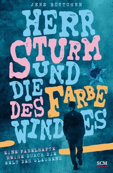 Herr Sturm und die Farbe des Windes: Eine fabelhafte Reise durch die Welt des Glaubens