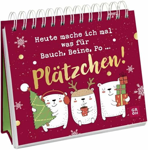 Heute mache ich mal was für Bauch, Beine, Po … Plätzchen!: Lustiges Deko-Aufstellbuch mit süßen Illustrationen. Ein tolles Geschenk für die Weihnachtszeit (Cute Christmas Friends)