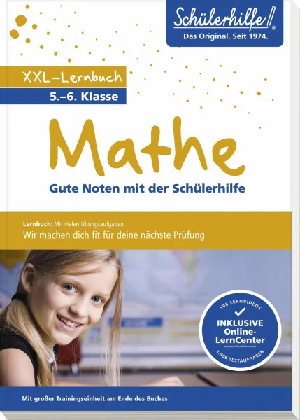 XXL-Lernbuch Mathe 5./6. Klasse: Gute Noten mit der Schülerhilfe: Gute Noten mit der Schülerhilfe. inkl. Online-LernCenter der Schülerhilfe. Zugangscode im Buch
