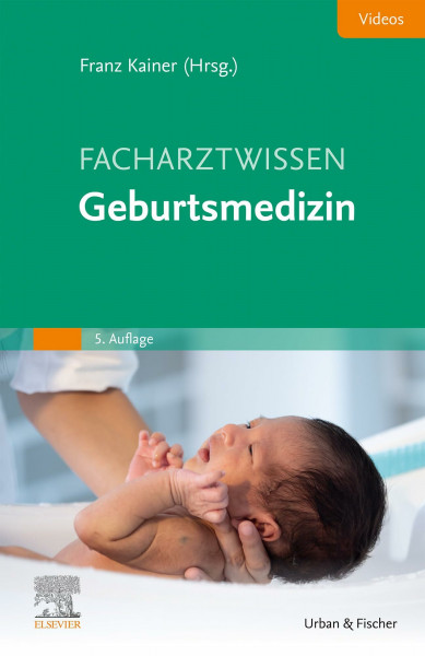 Facharztwissen Geburtsmedizin (MONOGRAPHIE - Fachbuch - Urban & Fischer-Verlag)