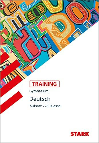 STARK Deutsch 7./8. Klasse - Training Gymnasium - Aufsatz: für G8