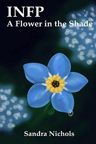 INFP: A Flower in the Shade: Hope for the Healer