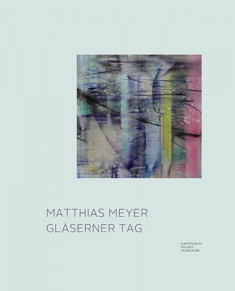 Matthias Meyer - Gläserner Tag