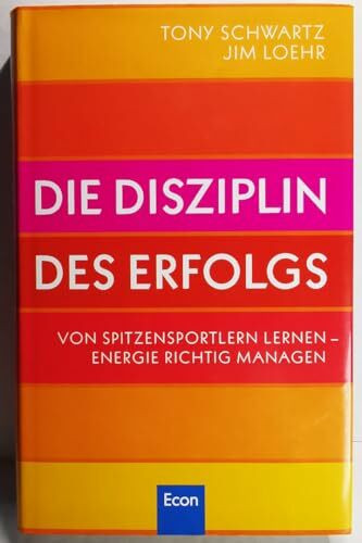 Die Disziplin des Erfolges: Von Spitzensportlern lernen - Energie richtig managen