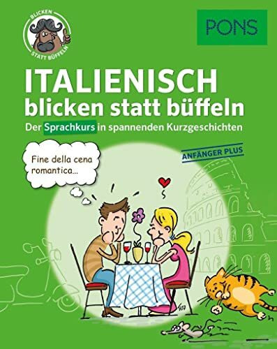 PONS Sprachkurs Italienisch 1 blicken statt büffeln : Der Sprachkurs in spannenden Kurzgeschichten. Für Anfänger Plus.: Der Sprachkurs in spannenden ... Anfänger Plus. (PONS blicken statt büffeln)