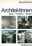 Architektinnen: Ideen, Projekte, Bauten