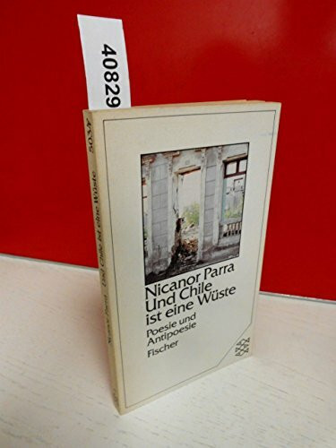 Und Chile ist eine Wüste. Poesie und Antipoesie