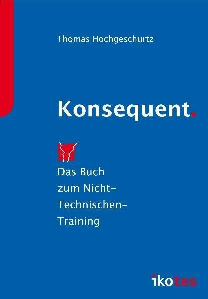 Konsequent - Das Buch zum NTT