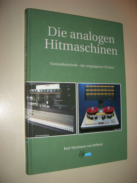 Die analogen Hitmaschinen: Tonstudiotechnik - die vergangenen 65 Jahre