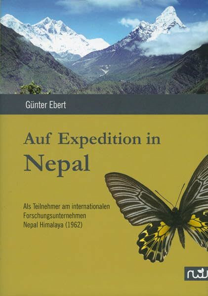 Auf Expedition in Nepal: Als Teilnehmer am internationalen Forschungsunternehmen Nepal Himalaya (1962)