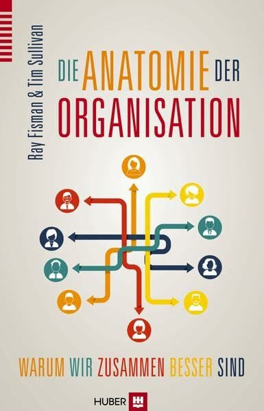 Die Anatomie der Organisation: Warum wir zusammen besser sind