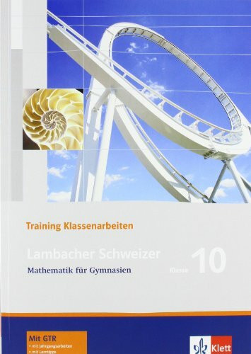Lambacher Schweizer Mathematik 10 Training Klassenarbeiten: Arbeitsheft mit Lösungen Klasse 10 (Lambacher Schweizer. Bundesausgabe ab 2005)