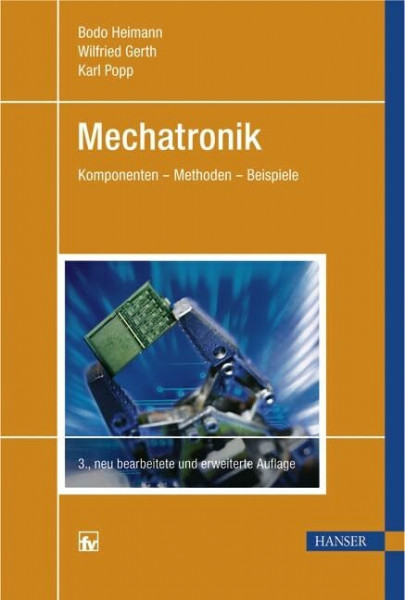 Mechatronik: Komponenten - Methoden - Beispiele