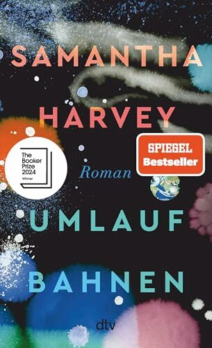 Umlaufbahnen: Roman | Booker Prize 2024 | »Was für ein himmlischer Roman!« Adam Soboczynski, Die Zeit Umlaufbahnen: Roman | Booker Prize 2024 | »Was für ein himmlischer Roman!« Adam Soboczynski, Die Zeit