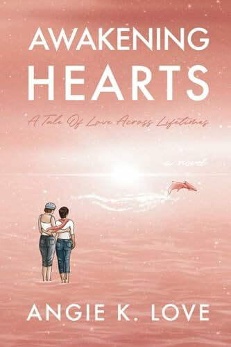 Awakening Hearts: A Tale of Love Across Lifetimes (Awakening Series, Band 1)