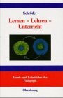 Lernen - Lehren - Unterricht: Lernpsychologische und didaktische Grundlagen (Hand- und Lehrbücher der Pädagogik)