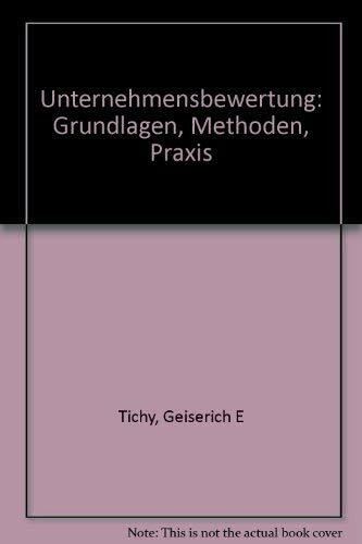 Unternehmensbewertung: Grundlagen - Methoden - Praxis