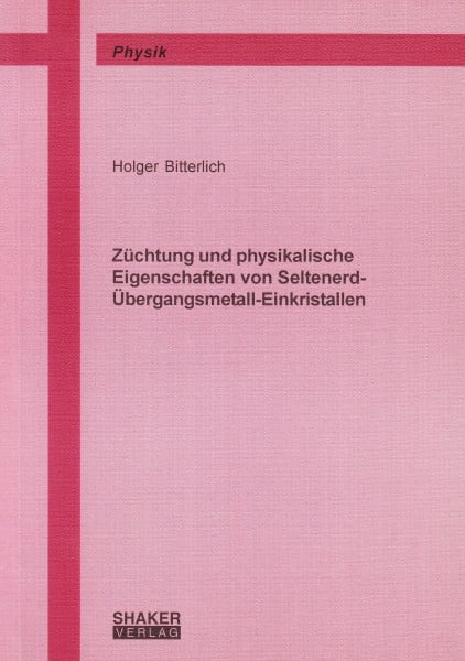 Züchtung und physikalische Eigenschaften von Seltenerd-Übergangsmetall-Einkristallen