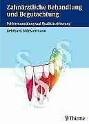 Zahnärztliche Behandlung und Begutachtung: Fehlervermeidung und Qualitätssicherung Zahnärztliche Behandlung und Begutachtung: Fehlervermeidung und Qualitätssicherung