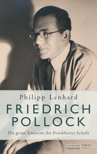 Friedrich Pollock: Die graue Eminenz der Frankfurter Schule